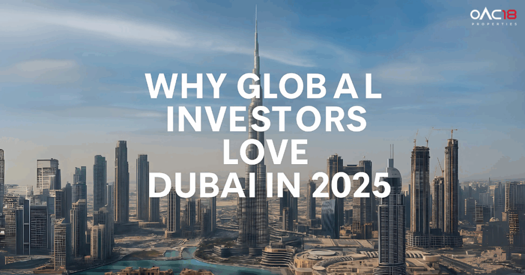 Panoramic skyline of Downtown Dubai with Burj Khalifa and luxury towers, highlighting Dubai’s booming real estate market in 2025 for global property investors with Oac18 Properties.